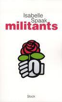 Couverture du livre « Militants » de Isabelle Spaak aux éditions Stock