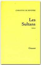 Couverture du livre « Les sultans » de Christine De Rivoyre aux éditions Grasset