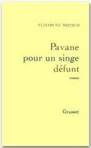 Couverture du livre « Pavane pour un singe défunt » de Motsch Elisabeth aux éditions Grasset