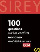 Couverture du livre « 100 questions sur les conflits mondiaux du XXe siècle à nos jours ; QCM » de Pierre Milza aux éditions Sirey