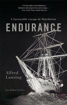 Couverture du livre « Endurance, l'incroyable voyage de Shackleton » de Alfred Lansing aux éditions Belles Lettres