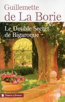 Couverture du livre « Le double secret de Bigaroque » de Guillemette De La Borie aux éditions Presses De La Cite
