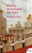Couverture du livre « Histoire de la Russie des tsars » de Richard Pipes aux éditions Tempus/perrin
