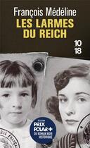 Couverture du livre « Les larmes du Reich » de Francois Medeline aux éditions 10/18