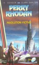 Couverture du livre « Perry Rhodan - cycle 8 ; l'essaim Tome 13 : involution fictive » de Clark Darlton et Karl-Herbert Scheer aux éditions Fleuve Editions