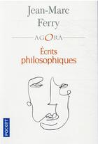 Couverture du livre « Écrits philosophiques » de Jean-Marc Ferry aux éditions Pocket