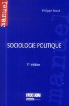 Couverture du livre « Sociologie politique (11e édition) » de Philippe Braud aux éditions Gualino