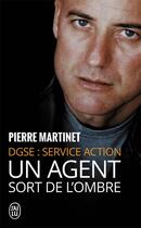 Couverture du livre « DGSE: service action ; un agent sort de l'ombre » de Pierre Martinet aux éditions J'ai Lu