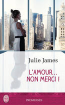 Couverture du livre « L'amour... non merci ! » de Julie James aux éditions J'ai Lu