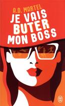 Couverture du livre « Je vais buter mon boss » de A. D. Martel aux éditions J'ai Lu