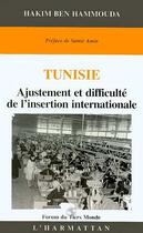 Couverture du livre « Tunisie : ajustement et difficulte de l'insertion internationale » de Hakim Ben Hammouda aux éditions Editions L'harmattan