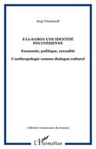 Couverture du livre « Faa-Samoa une identité polynésienne : L'anthropologie comme dialogue culturel » de Serge Tcherkezoff aux éditions Editions L'harmattan