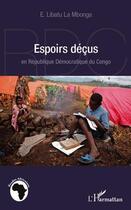 Couverture du livre « Espoirs déçus en République démocratique du Congo » de Ephrem Libatu La Mbonga aux éditions Editions L'harmattan
