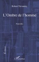 Couverture du livre « L'ombre de l'homme » de Robert Tirvaudey aux éditions L'harmattan