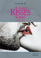 Couverture du livre « Lovely kisses - Sophie - volume 1 » de B. Christelle aux éditions Amalthee