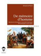 Couverture du livre « De mémoire d'homme ; sélection de chroniques et anecdotes historiques (de l'Antiquité au XIXe siècle) » de Geraud De Murat aux éditions Societe Des Ecrivains