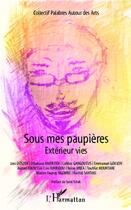 Couverture du livre « Sous mes paupières ; extérieur vies » de Palabres Autour Des Arts aux éditions L'harmattan