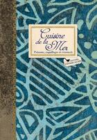 Couverture du livre « Cuisine de la mer ; poissons, coquillages et crustacés » de Sonia Ezgulian et Gwenael Le Houerou aux éditions Les Cuisinieres