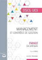 Couverture du livre « Management et contrôle de gestion : énoncé : cas pratiques : dscg ue3 (2e édition) » de Sylvie Gerbaix aux éditions Corroy