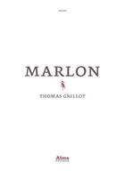 Couverture du livre « Marlon » de Thomas Grillot aux éditions Alma Editeur