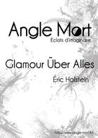 Couverture du livre « Glamour Über Alles » de Eric Holstein aux éditions Angle Mort