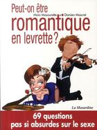 Couverture du livre « Peut-on être romantique en levrette ? ; et 69 autres questions pas si absurdes sur le sexe » de Maia Mazaurette aux éditions La Musardine