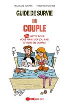 Couverture du livre « Guide de survie des couples ; 100 listes pour vous habituer (ou pas) à vivre en couple » de Frederic Pouhier et Francois Jouffra aux éditions Leduc Humour