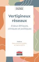 Couverture du livre « Vertigineux réseaux : Enjeux éthiques, cliniques et politiques » de Virginie Martin et Pierre-Antoine Chardel aux éditions Ems