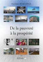 Couverture du livre « De la pauvreté à la prospérité » de Dagobert Avom Abega aux éditions Saint Honore Editions