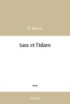 Couverture du livre « Sara et l'islam » de Benna El aux éditions Edilivre