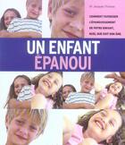 Couverture du livre « Un Enfant Epanoui » de Jacques Thomas aux éditions Marabout