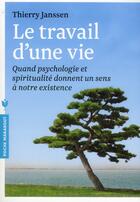 Couverture du livre « Le travail d'une vie » de Thierry Janssen aux éditions Marabout