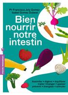 Couverture du livre « Bien nourrir notre intestin » de Francisca Joly Gomez aux éditions Marabout