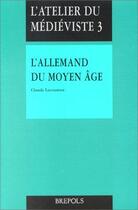 Couverture du livre « L'Allemand du Moyen Âge t.3 » de Claude Lecouteux aux éditions Brepols