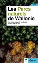 Couverture du livre « Guide des parcs naturels de Wallonie ; à la découverte de 12 territoires ruraux en transition » de  aux éditions De Rouck