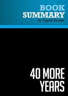 Couverture du livre « Summary: 40 More Years : Review and Analysis of James Carville's Book » de Businessnews Publishing aux éditions Political Book Summaries