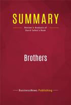 Couverture du livre « Summary: Brothers : Review and Analysis of David Talbot's Book » de Businessnews Publish aux éditions Political Book Summaries