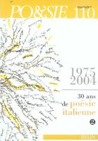 Couverture du livre « REVUE PO&SIE Tome 110 : 1975-2004 ; 30 ans de poésie italienne » de Revue Po&Sie aux éditions Belin