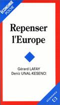 Couverture du livre « Repenser L'Europe » de Gerard Lafay aux éditions Economica