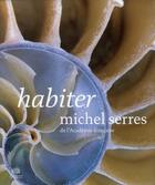 Couverture du livre « Habiter » de Michel Serres aux éditions Le Pommier