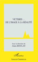 Couverture du livre « Victimes de l'image à la réalité » de Alain Boulay aux éditions L'harmattan
