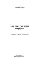 Couverture du livre « Les papyrus Grecs magiques » de Michael Martin aux éditions Le Manuscrit