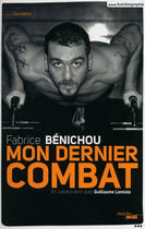 Couverture du livre « Mon dernier combat » de Fabrice Benichou aux éditions Le Cherche-midi