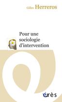 Couverture du livre « Pour une sociologie d'intervention » de Gilles Herreros aux éditions Eres