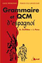 Couverture du livre « Grammaire et qcm d'espagnol » de Alain Guilldou aux éditions Breal