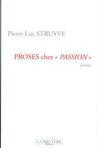 Couverture du livre « PROSES CHEZ PASSION » de Struyve Pierre-Luc aux éditions La Bruyere