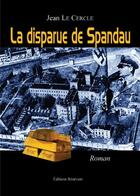 Couverture du livre « La disparue de Spandau » de Jean Le Cercle aux éditions Benevent