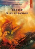 Couverture du livre « Dorcnos, je suis un rafaloup » de Florian Cuiec aux éditions Benevent