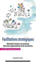 Couverture du livre « Facilitations stratégiques ; refonder l'action en commun » de Herve Bredif aux éditions Pu Du Septentrion