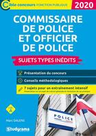 Couverture du livre « Commissaire de police et officier de police ; catégorie A ; sujets types inédits (édition 2020) » de Marc Dalens aux éditions Studyrama